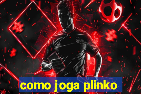 como joga plinko