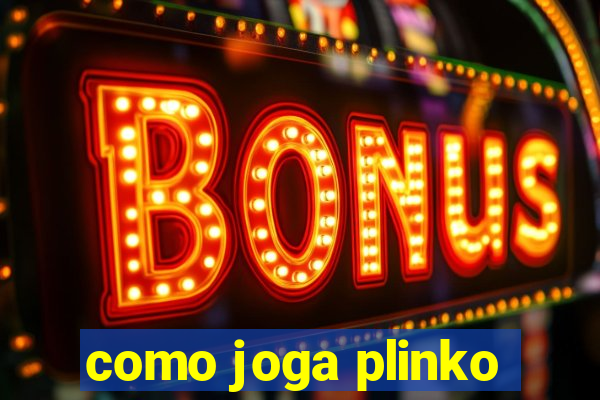 como joga plinko