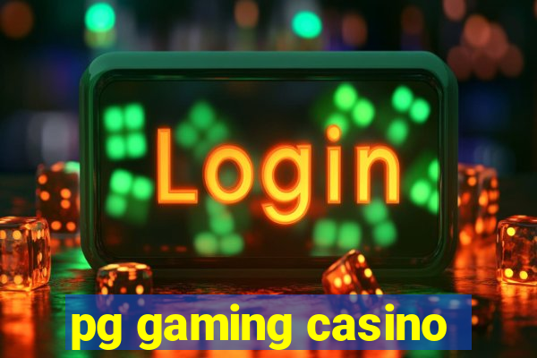 pg gaming casino