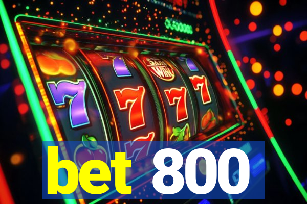 bet 800