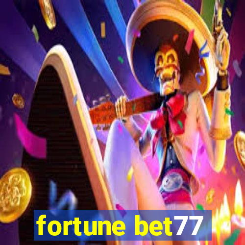 fortune bet77