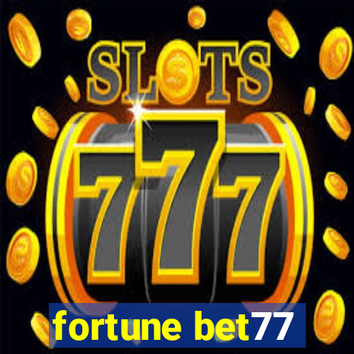 fortune bet77