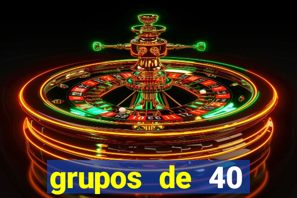 grupos de 40 dezenas da quina