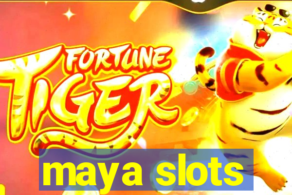 maya slots