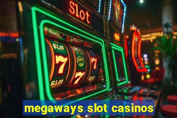 megaways slot casinos