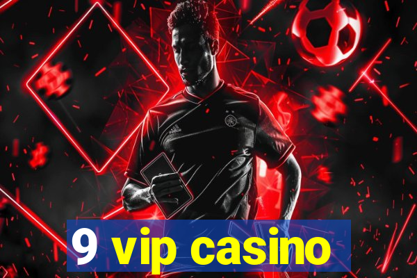 9 vip casino