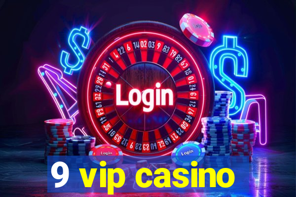 9 vip casino