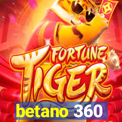 betano 360