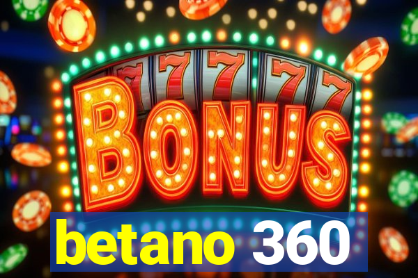 betano 360