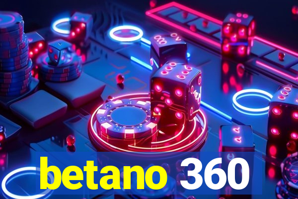 betano 360