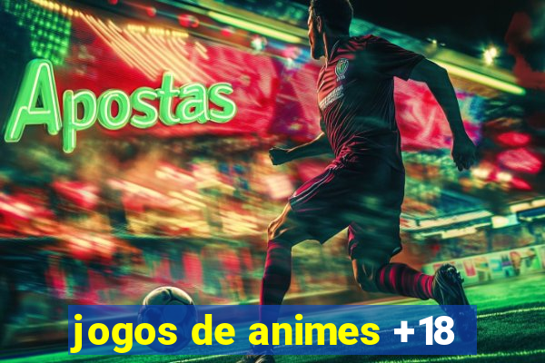 jogos de animes +18