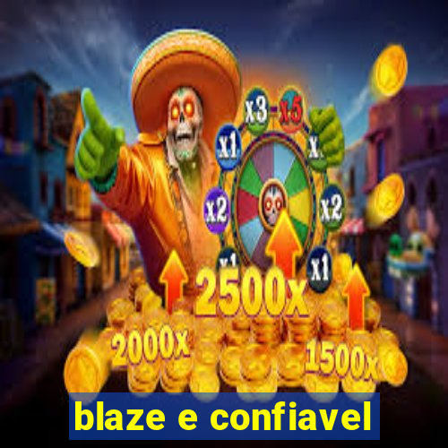 blaze e confiavel