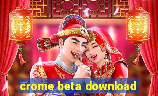 crome beta download