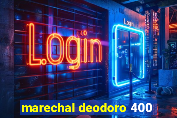 marechal deodoro 400