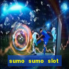 sumo sumo slot free play