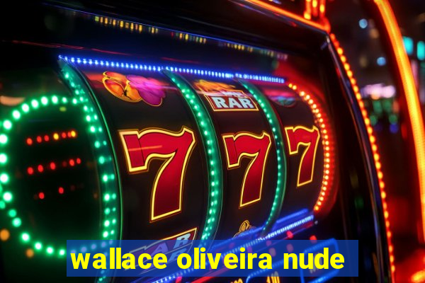 wallace oliveira nude