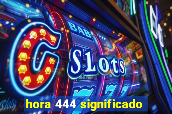 hora 444 significado