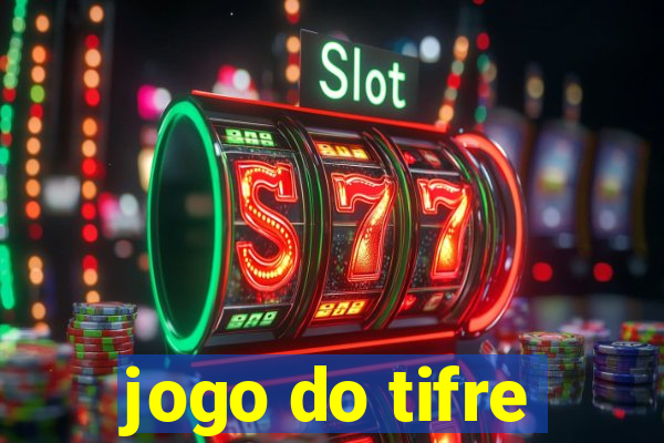 jogo do tifre