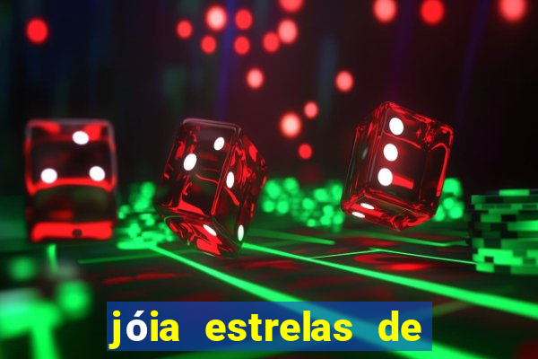 jóia estrelas de luxo mania