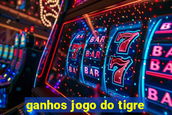 ganhos jogo do tigre