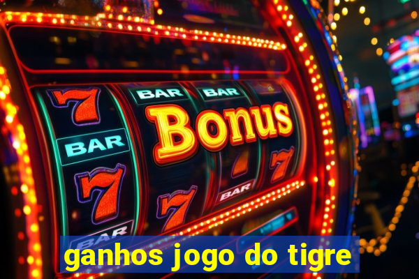 ganhos jogo do tigre