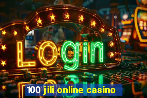 100 jili online casino