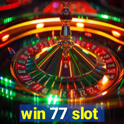 win 77 slot