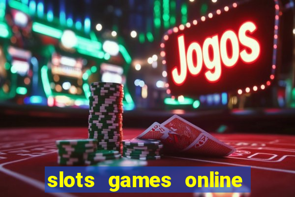 slots games online for free