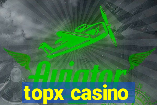 topx casino