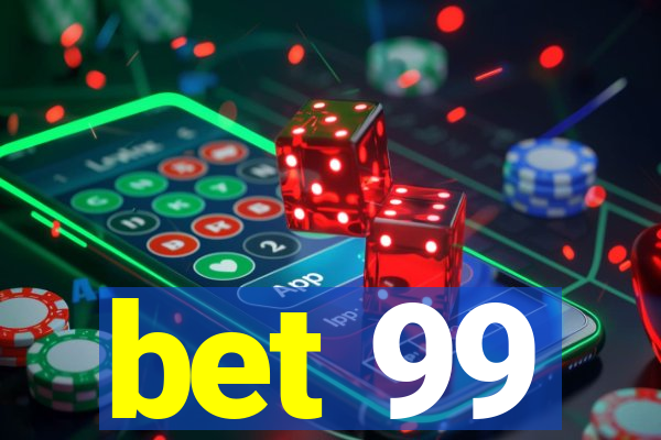 bet 99