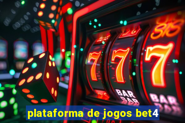 plataforma de jogos bet4