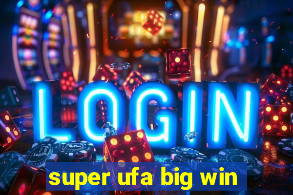 super ufa big win