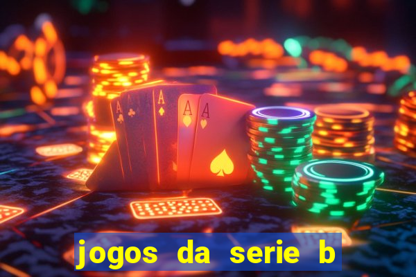 jogos da serie b de hoje