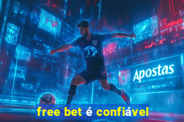 free bet é confiável