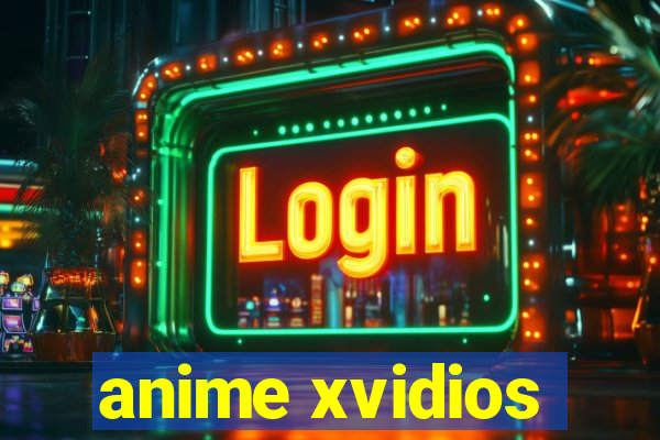 anime xvidios