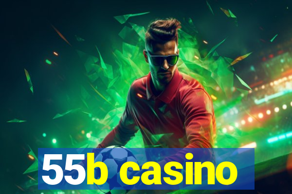 55b casino