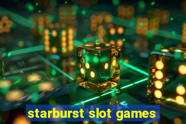 starburst slot games