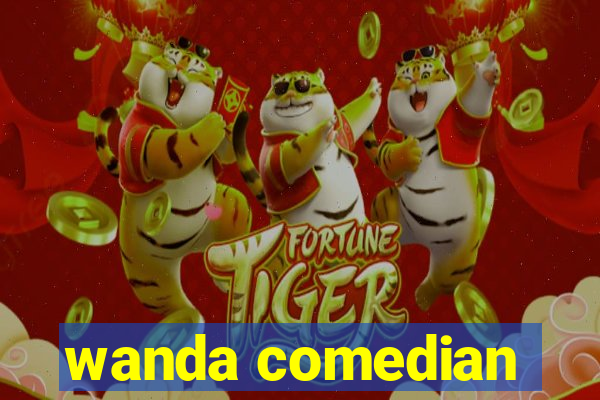 wanda comedian