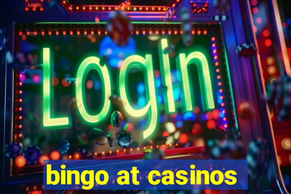 bingo at casinos