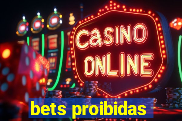 bets proibidas