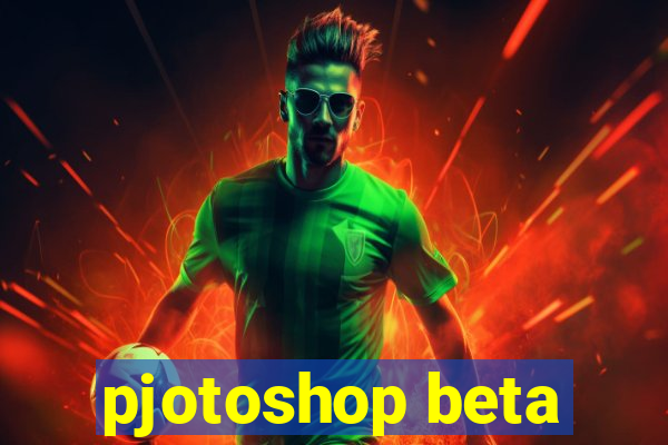 pjotoshop beta