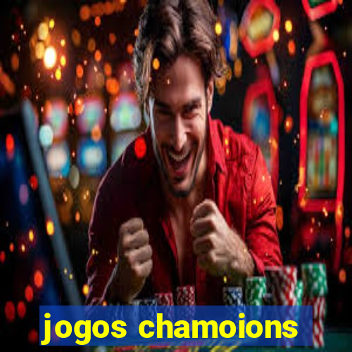 jogos chamoions