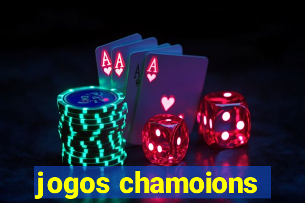 jogos chamoions