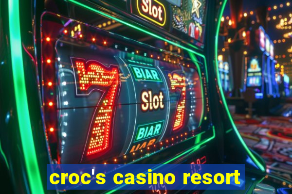 croc's casino resort