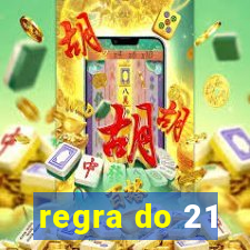 regra do 21