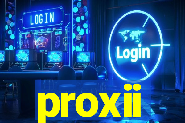 proxii