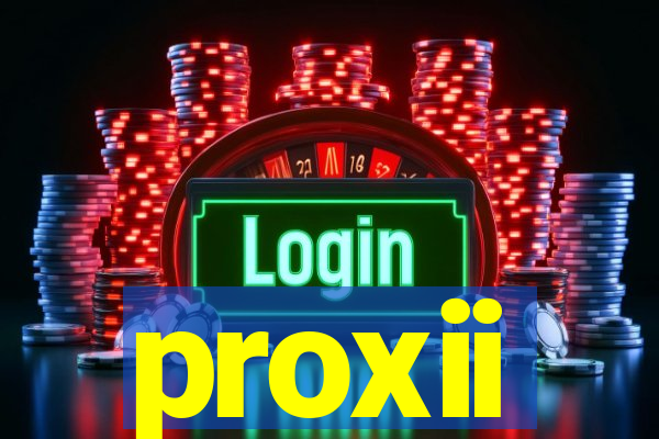 proxii