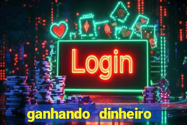 ganhando dinheiro jogando online