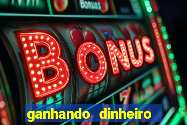 ganhando dinheiro jogando online