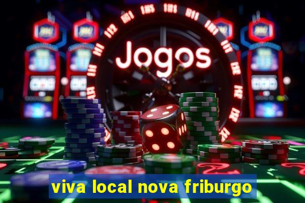 viva local nova friburgo